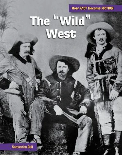 The Wild West: Making of a Myth