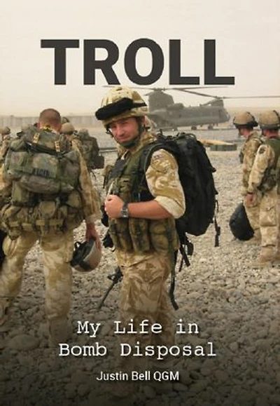 Troll: My Life in Bomb Disposal