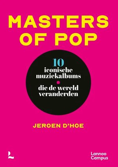 Masters of pop: 10 iconische muziekalbums die de wereld veranderden