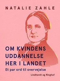 Om kvindens uddannelse her i landet. Et par ord til overvejelse