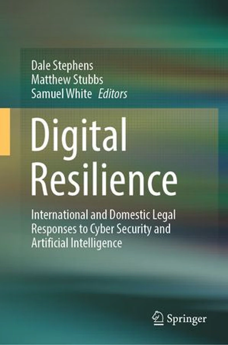 Digital Resilience: International and Domestic Legal Responses to Cyber Security Artificial Intelligence