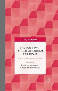 The Post-War Anglo-American Far Right: A Special Relationship of Hate