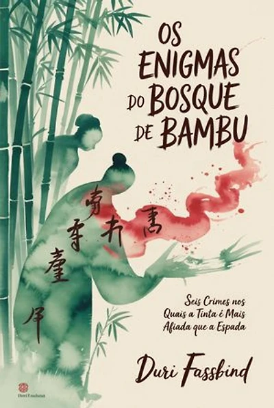 Os Enigmas do Bosque de Bambu: Seis Crimes nos Quais a Tinta é Mais Afiada que a Espada