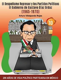 El Despotismo Represor y los Partidos Políticos: El Gobierno de Gustavo Díaz Ordaz (1965-1970)