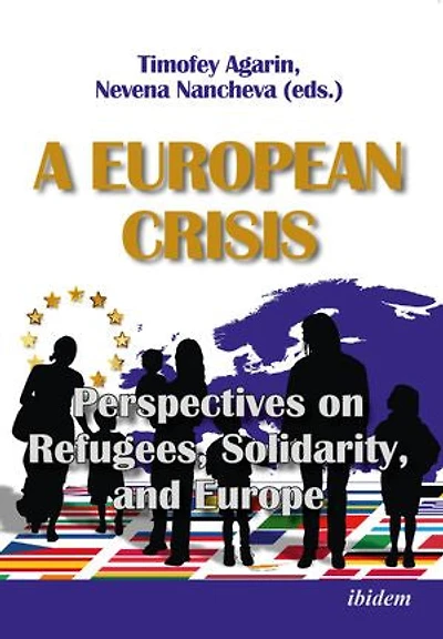 A European Crisis: Perspectives on Refugees, Solidarity, and Europe