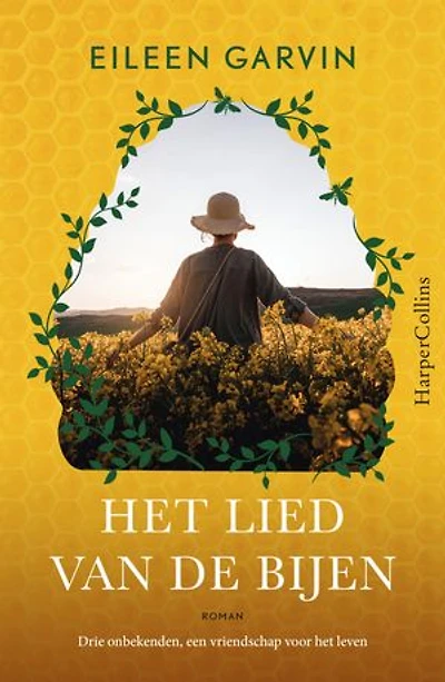 Het lied van de bijen: Drie onbekenden, een vriendschap voor het leven