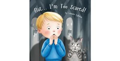 But... I'm Too Scared!