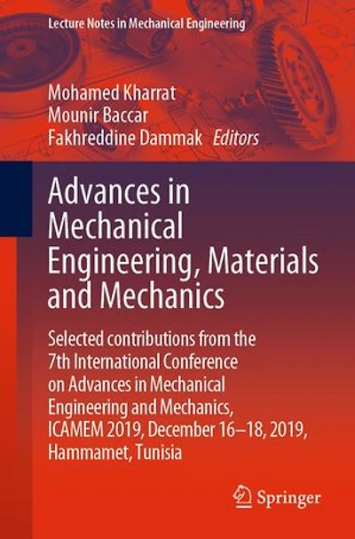 Advances Mechanical Engineering, Materials and Mechanics: Selected contributions from the 7th International Conference on Engineering Mechanics, ICAMEM 2019, December 16-18, Hammamet, Tunisia