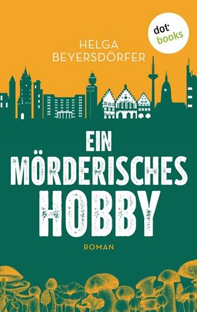 Ein mörderisches Hobby: Roman | Ein amüsanter Cosy-Krimi über eine Witwe, die für ihren Traum über Leichen geht