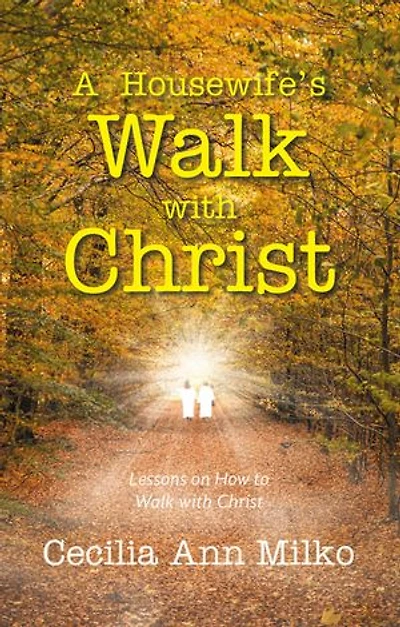 A Housewife’s Walk with Christ: Lessons on How to Walk with Christ