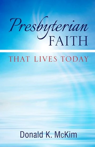 Presbyterian Faith That Lives Today