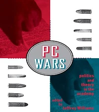 Pc Wars: Politics and Theory the Academy