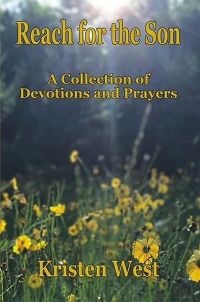 Reach for the Son: A Collection of Devotions & Prayers