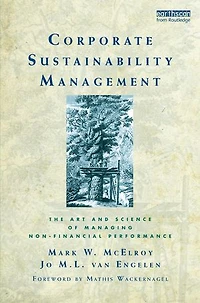 Corporate Sustainability Management: The Art And Science Of Managing Non-financial Performance