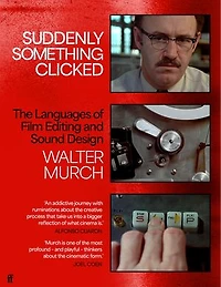 Suddenly Something Clicked: The Languages of Film Editing and Sound Design