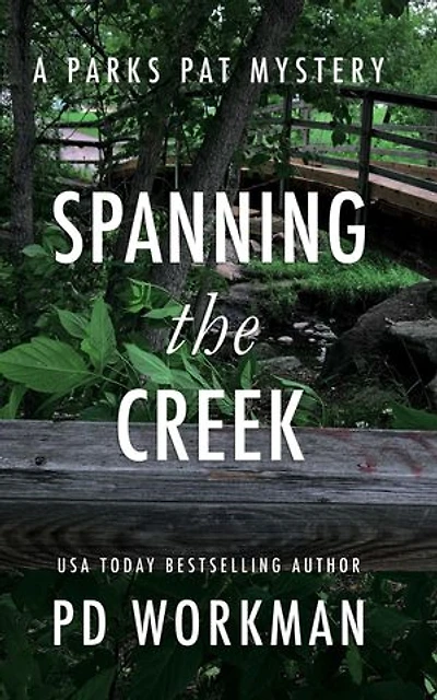 Spanning the Creek: A quick-read police procedural set in picturesque Canada