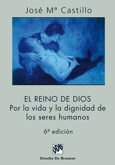 El Reino de Dios: Por la vida y la dignidad de los seres humanos
