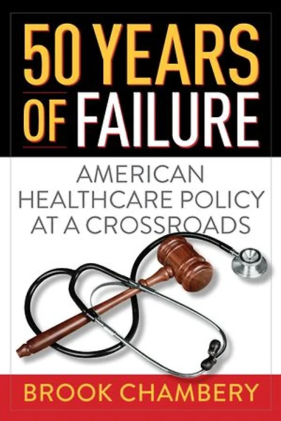 50 YEARS OF FAILURE: AMERICAN HEALTHCARE POLICY AT A CROSSROADS