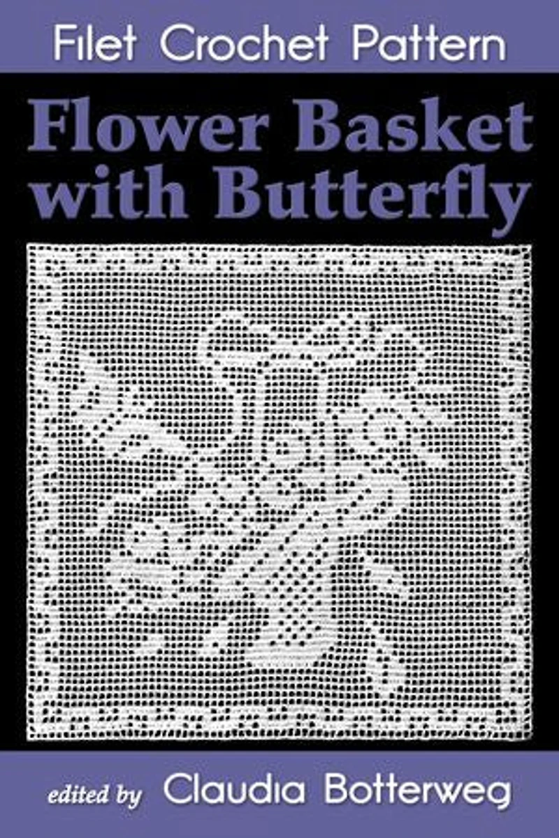 Flower Basket with Butterfly Filet Crochet Pattern: Complete Instructions and Chart