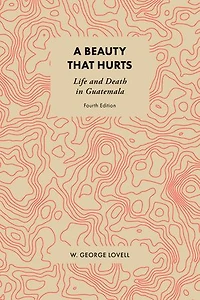A Beauty that Hurts: Life and Death Guatemala