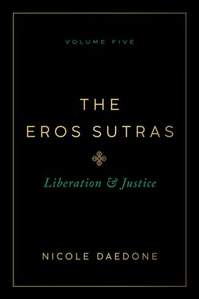 The Eros Sutras, Volume 5: Liberation & Justice