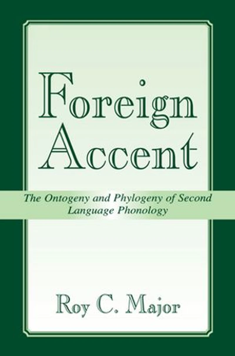 Foreign Accent: The Ontogeny And Phylogeny Of Second Language Phonology