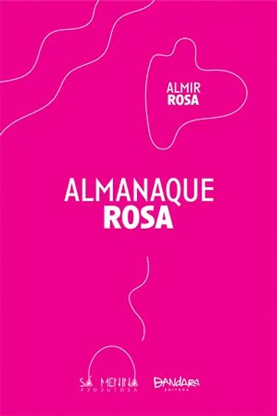 Almanaque Rosa: Pensamentos e Biritagens