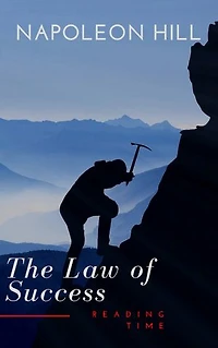 The Law Of Success: Sixteen Lessons