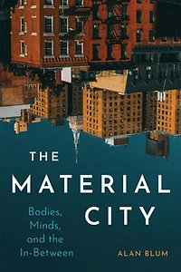 the Material City: Bodies, Minds, and In-Between