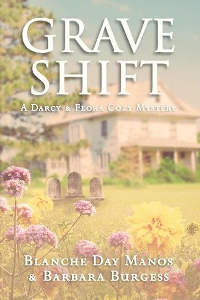 Grave Shift: A Darcy & Flora Cozy Mystery, #2