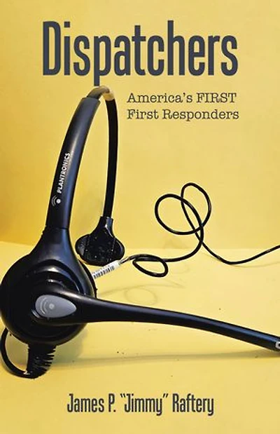 Dispatchers: America's FIRST First Responders
