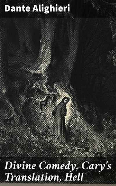 Divine Comedy, Cary's Translation, Hell: Journey through sin and redemption in the depths of Hell