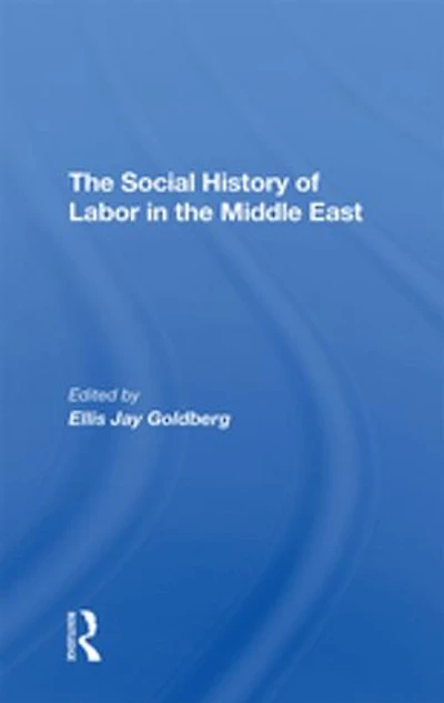 The Social History Of Labor Middle East