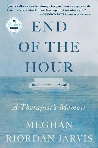 End of the Hour: A Therapist's Memoir