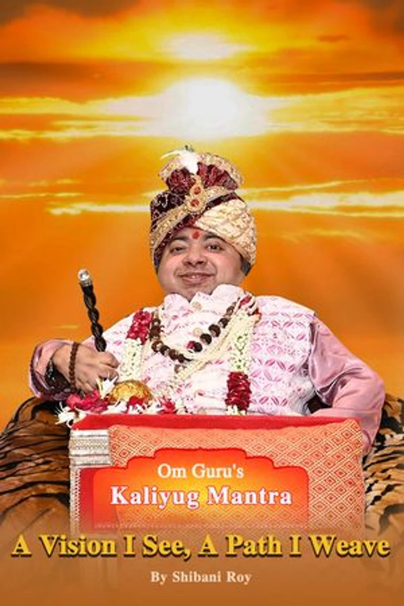 Om Guru's - Kaliyug Mantra: A Vision I See, a Path I Weave