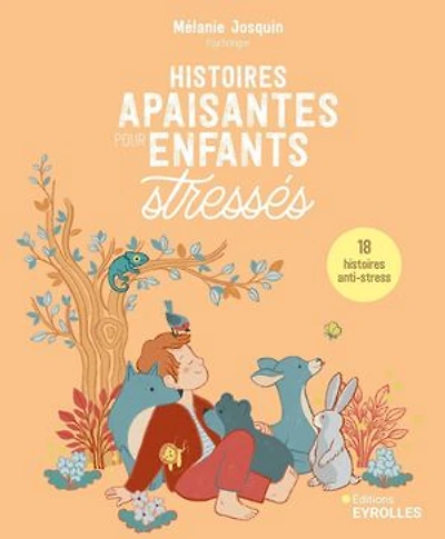 histoires apaisantes pour enfants stressés: 18 anti-stress