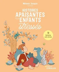 histoires apaisantes pour enfants stressés: 18 anti-stress