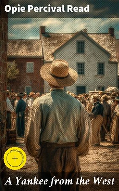 A Yankee from the West: Enriched edition. A Novel