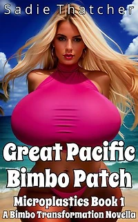 Great Pacific Bimbo Patch: A Bimbo Transformation Novella: Microplastics, #1