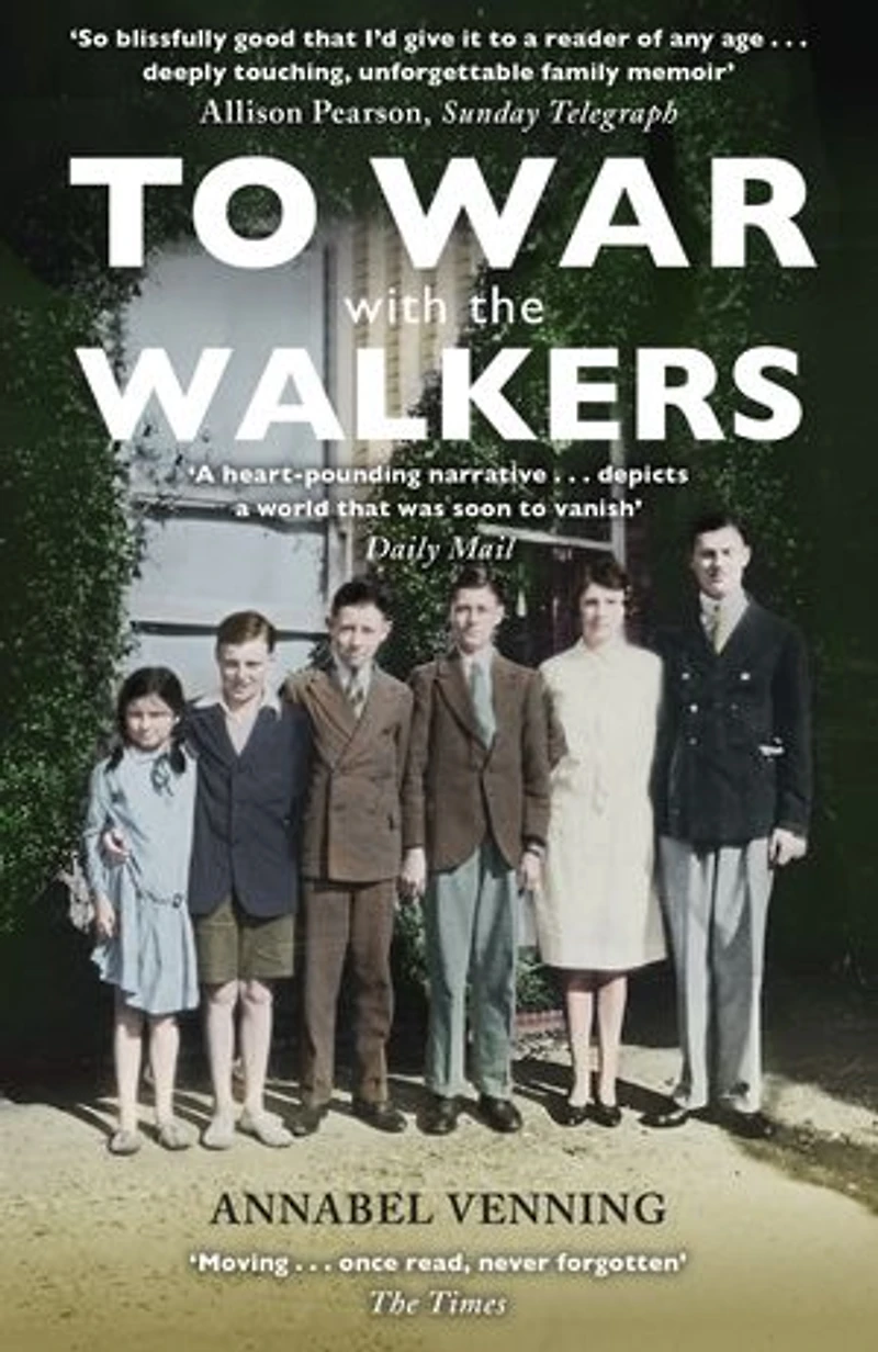 To War With The Walkers: One Family's Extraordinary Story Of Second World