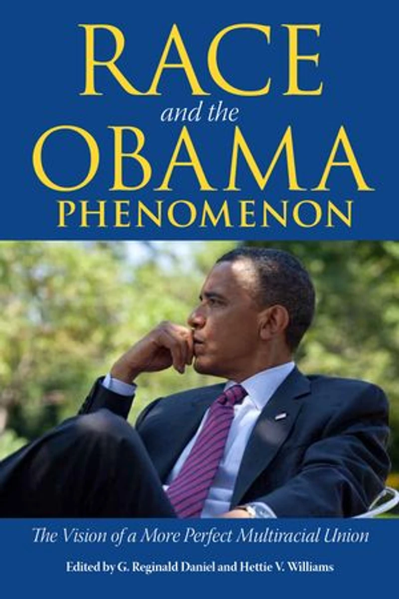 Race and The Obama Phenomenon: Vision of a More Perfect Multiracial Union