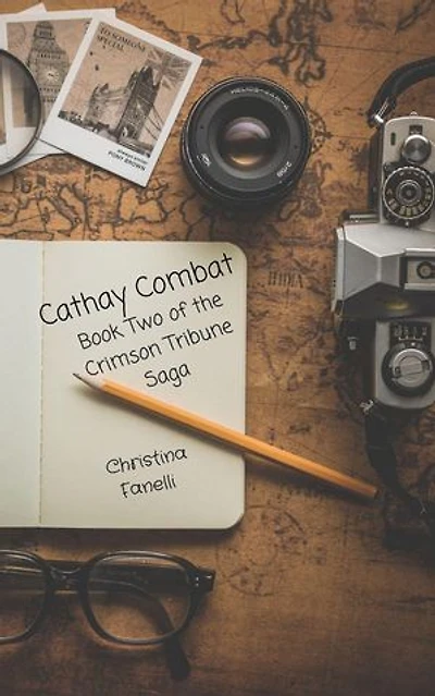 Cathay Combat Book Two of the Crimson Tribune Saga: Crimson Tribune, #2