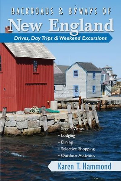 Backroads And Byways Of New England: Drives Day Trips Weekend Excursions