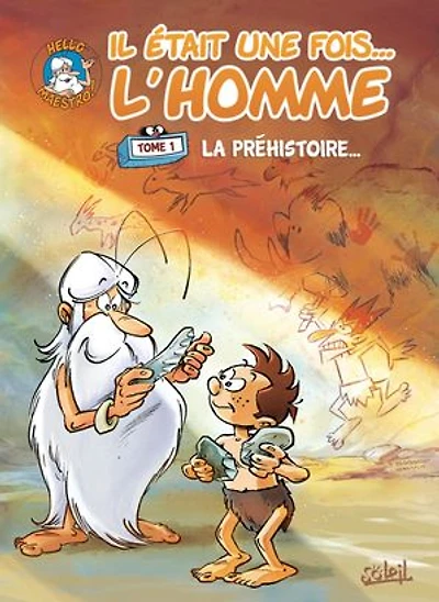 Il était une fois l'homme T01 - La Préhistoire