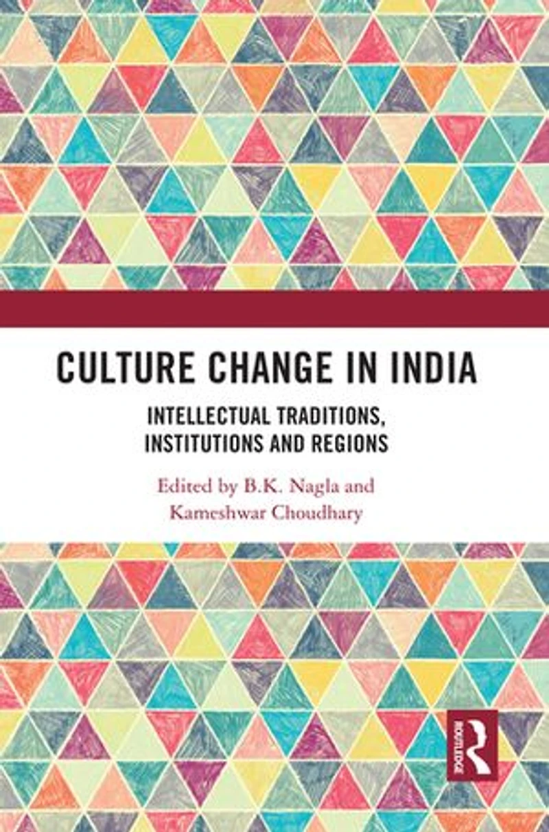 Culture Change India: Intellectual Traditions, Institutions and Regions