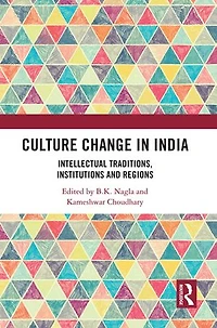 Culture Change India: Intellectual Traditions, Institutions and Regions