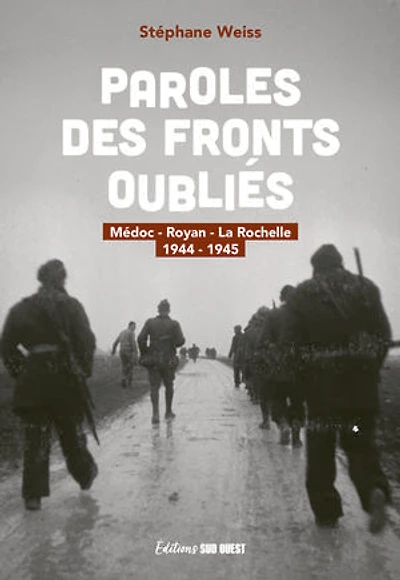 Paroles des fronts oubliés: Médoc, Royan, La Rochelle
