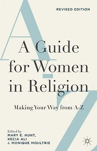 A Guide for Women Religion, Revised Edition: Making Your Way From To Z