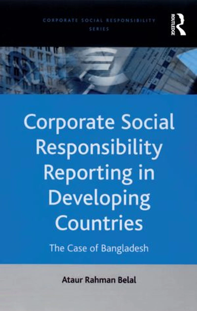 Corporate Social Responsibility Reporting Developing Countries: The Case Of Bangladesh