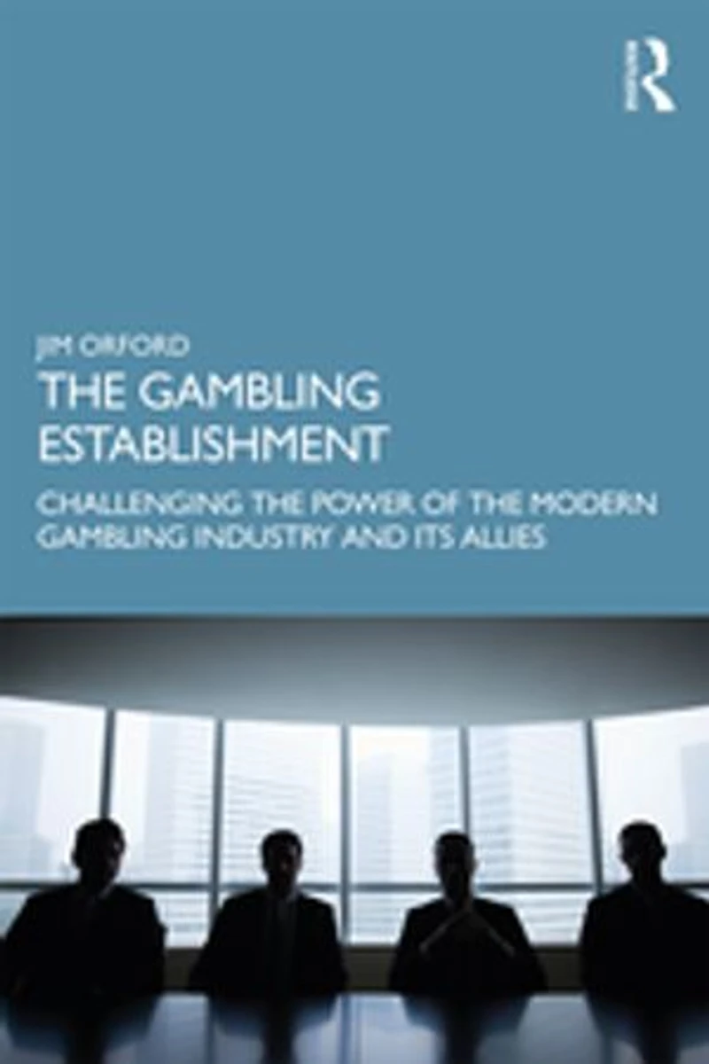 the Gambling Establishment: Challenging Power of Modern Industry and its Allies